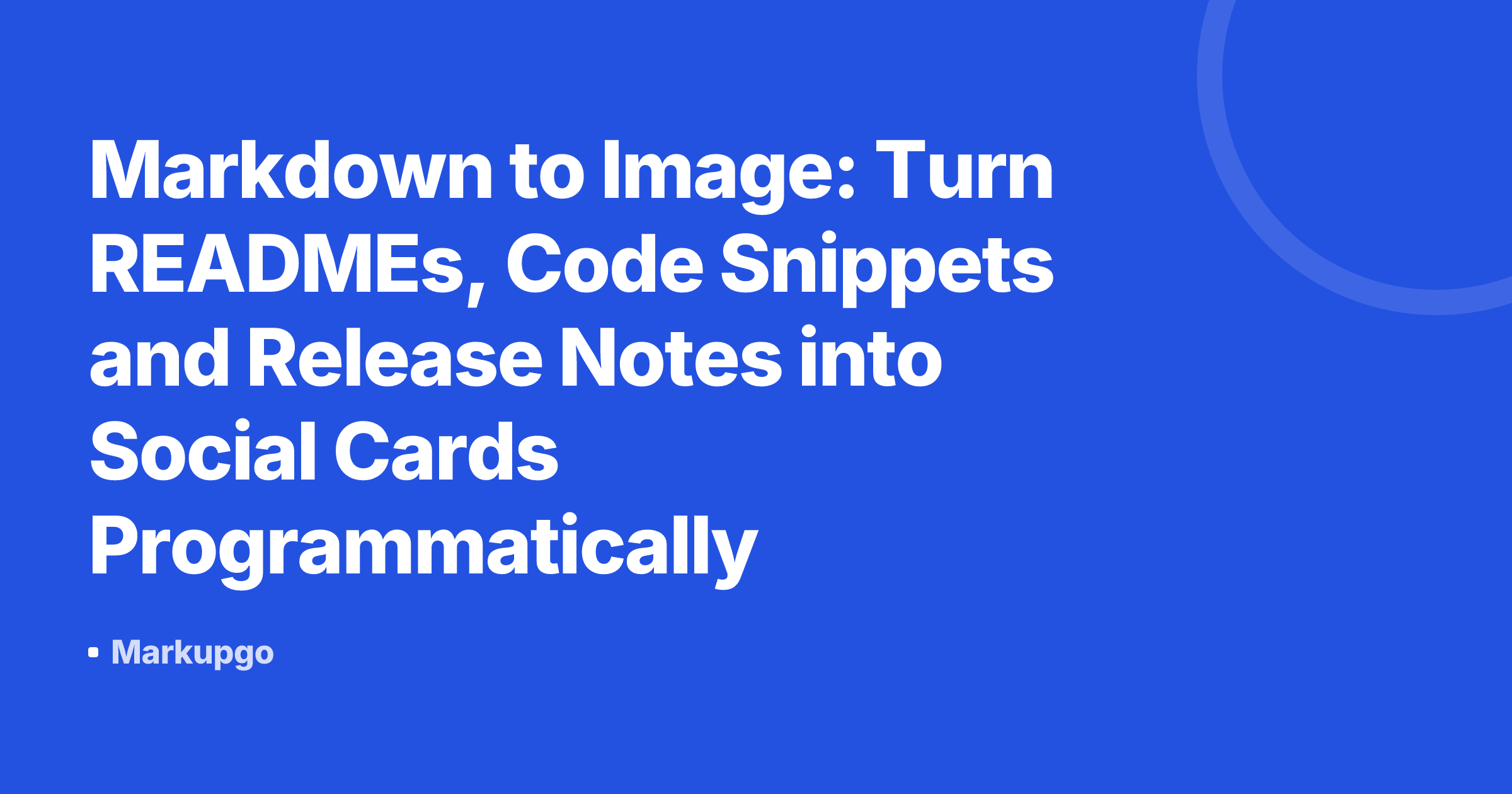 Markdown to Image: Turn READMEs, Code Snippets and Release Notes into Social Cards Programmatically
