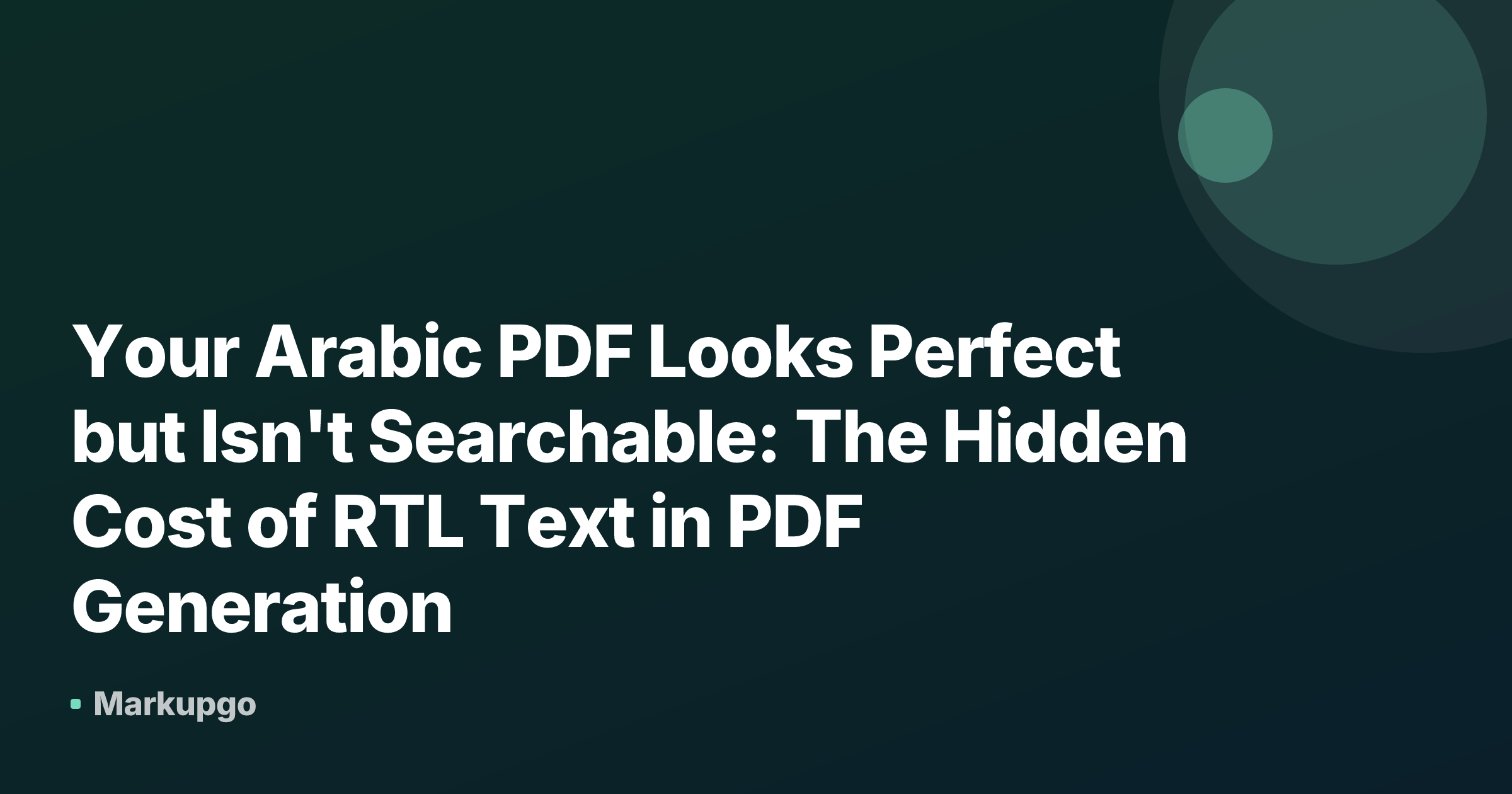 Your Arabic PDF Looks Perfect but Isn't Searchable: The Hidden Cost of RTL Text in PDF Generation