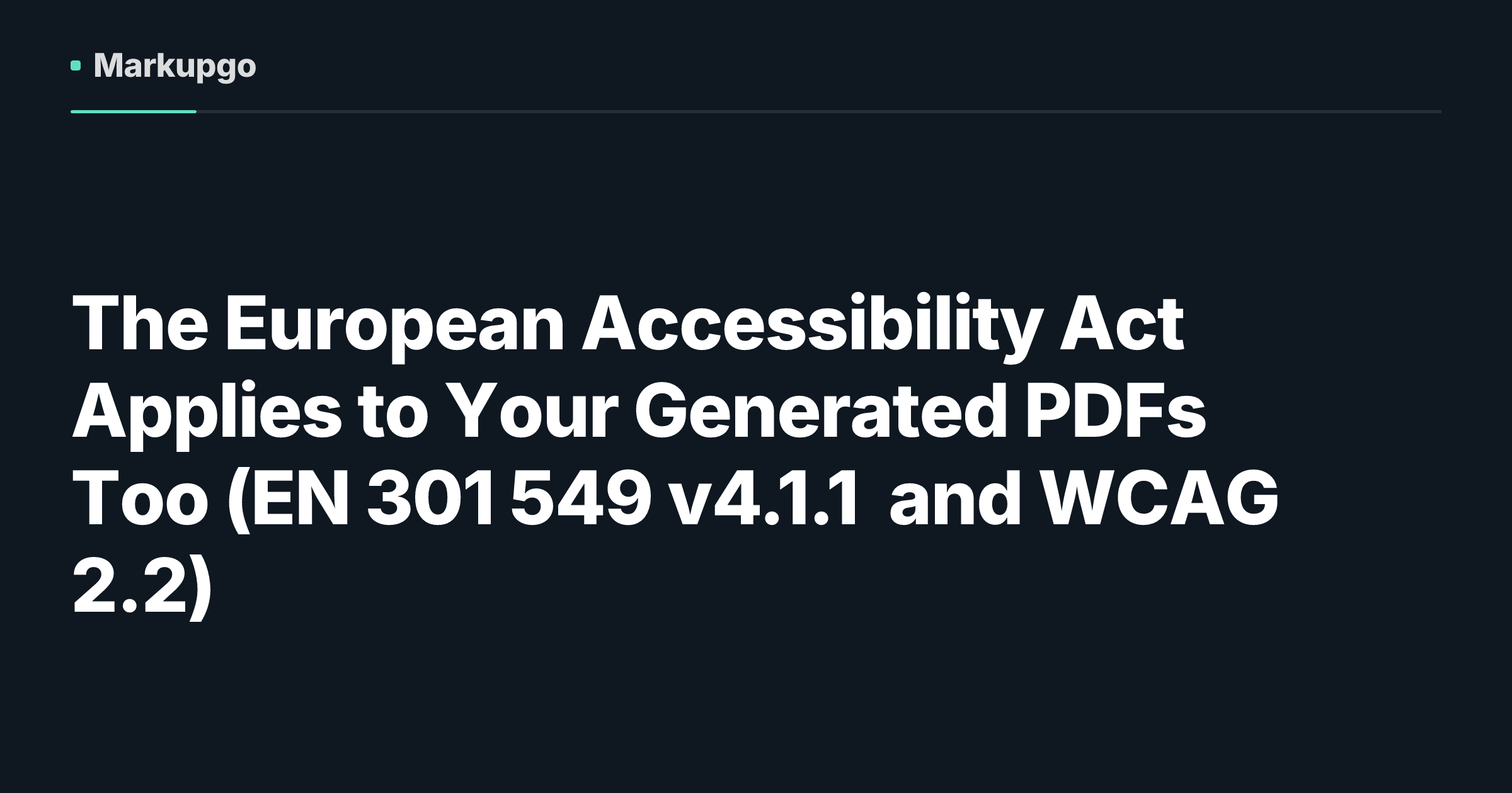 The European Accessibility Act Applies to Your Generated PDFs Too (EN 301 549 v4.1.1 and WCAG 2.2)
